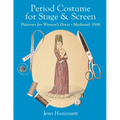 Period Costume for Stage & Screen: Patterns for Women's Dress, Medieval - 1500
