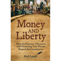 Money and Liberty: How the Framers' Obsession with Protecting Your Money Shaped the Constitution