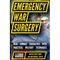Emergency War Surgery: The Survivalist's Medical Desk Reference