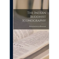 The Indian Buddhist Iconography