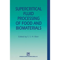 Supercritical Fluid Processing of Food and Biomaterials