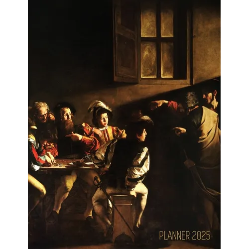 Caravaggio Planner 2025: The Calling of Saint Matthew Beautiful Christian Art Year Organizer: January-December (12 Months)