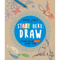 Start Here: Draw: 50 Ways to Be an Artist Without Trying