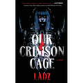 Our Crimson Cage