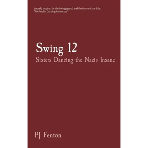 Swing 12: Sisters Dancing the Nazis Insane