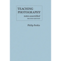 Teaching Photography: Notes Assembled