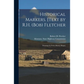 Historical Markers. [Text by R.H. (Bob) Fletcher; Drawings by Irwin (Shorty) Shope]