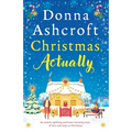 Christmas, Actually: An utterly uplifting and heart-warming story of love and hope at Christmas