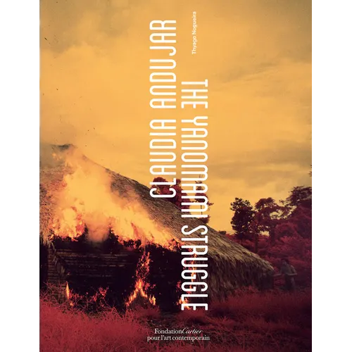 Claudia Andujar: The Yanomami Struggle