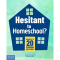 Hesitant to Homeschool?: Answers to 20 Common Questions
