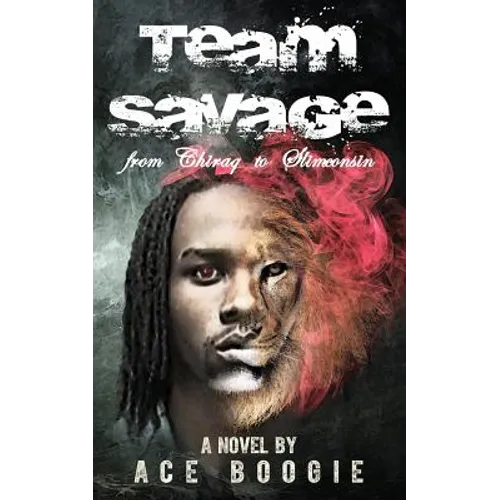 Team Savage: From Chiraq to Slimconsin