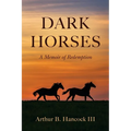 Dark Horses: A Memoir of Redemption