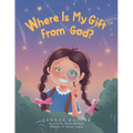 Where Is My Gift From God?