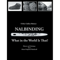 Nalbinding - What in the World Is That?: History and Technique of an Almost Forgotten Handicraft