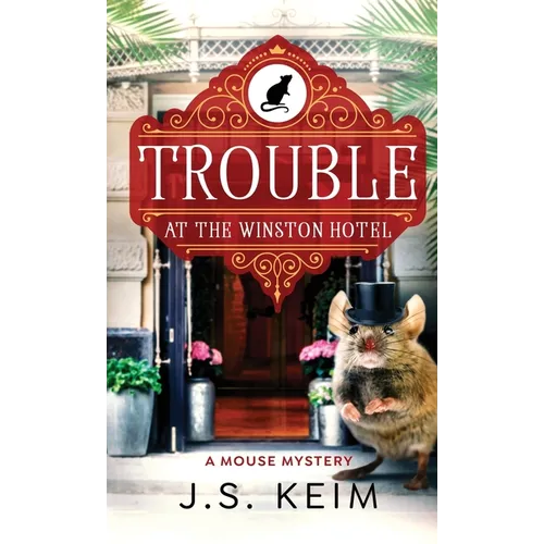 Trouble At The Winston Hotel: A Mouse Mystery