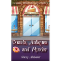 Donuts, Antiques and Murder: A Bakery Detectives Cozy Mystery