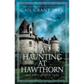 A Haunting at Hawthorn and other ghostly tales