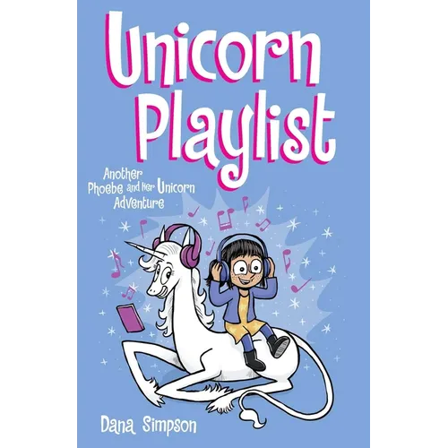 Unicorn Playlist: Another Phoebe and Her Unicorn Adventure Volume 14