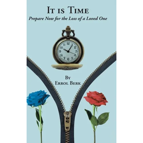 It is Time: Prepare Now for the Loss of a Loved One