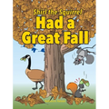 Shirl the Squirrel Had a Great Fall