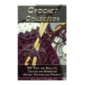 Crochet Collection: 100+ Easy and Beautiful Tunisian and Barvarian Crochet Patterns and Projects: (Tunisian Crochet for Beginners)