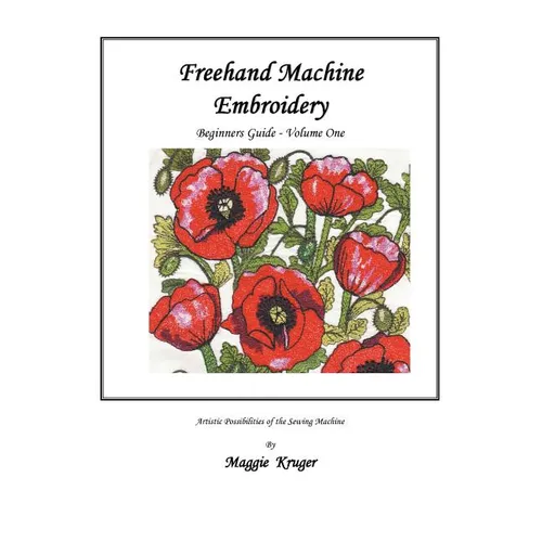 FreeHand Machine Embroidery: Beginners Guide