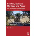 Conflict, Cultural Heritage and Peace: An Introductory Guide