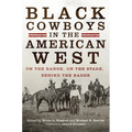 Black Cowboys in the American West: On the Range, on the Stage, behind the Badge
