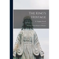 The King's Hostage; the Story of Saint Margaret of Hungary