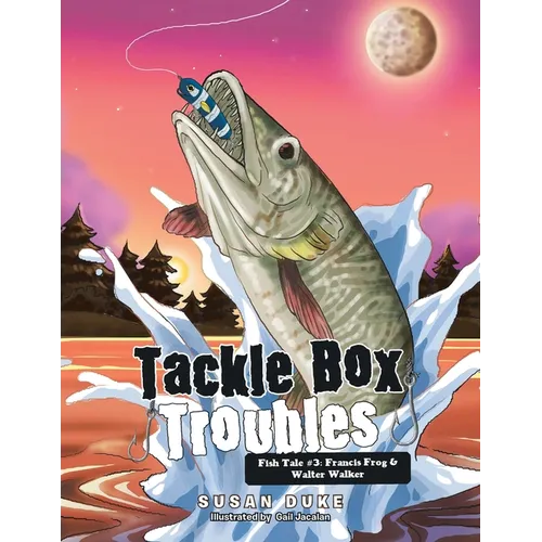 Tackle Box Troubles: Fish Tale #3: Francis Frog & Walter Walker