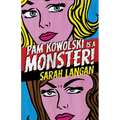 Pam Kowolski is a Monster