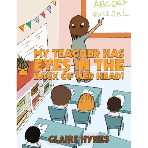 My Teacher has Eyes in the Back of her Head!