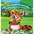 ABC The Plants of Paradise: A Fun Alphabet Adventure Through Nature