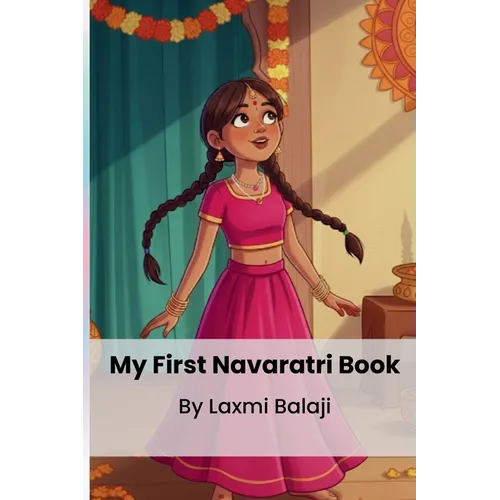 My First Navaratri Book: Festival of Navaratri All 9 stories of 9 goddess