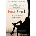 Fast Girl: A Life Spent Running from Madness