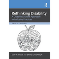 Rethinking Disability: A Disability Studies Approach to Inclusive Practices