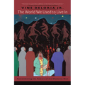 The World We Used to Live in: Remembering the Power of the Medicine Man