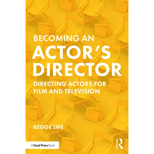 Becoming an Actor's Director: Directing Actors for Film and Television