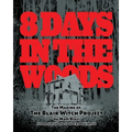 8 Days in the Woods: The Making of The Blair Witch Project