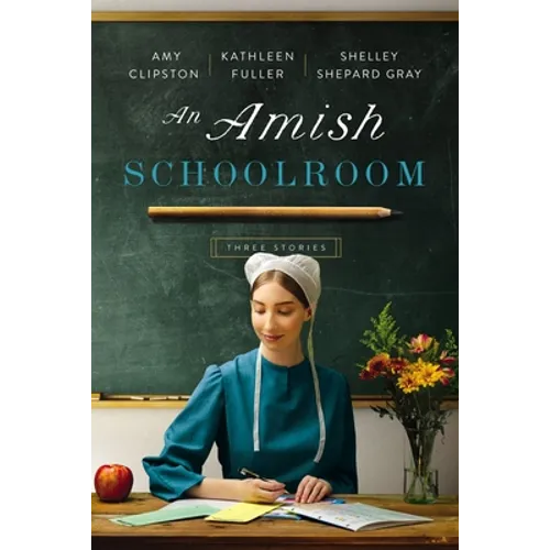 An Amish Schoolroom: Three Stories