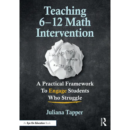 Teaching 6-12 Math Intervention: A Practical Framework to Engage Students Who Struggle