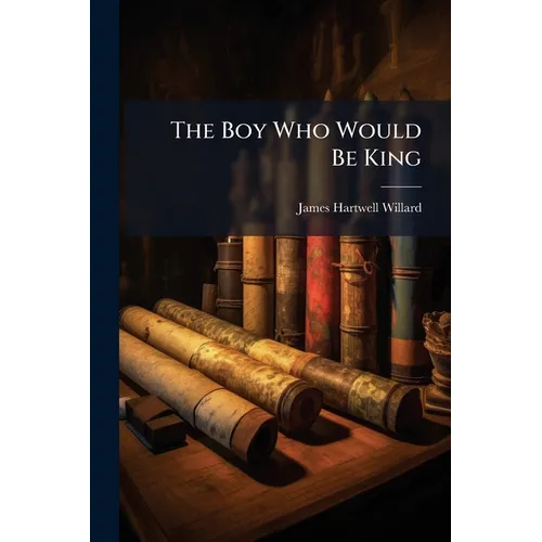 The Boy Who Would Be King