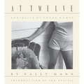 Sally Mann: At Twelve, Portraits of Young Women