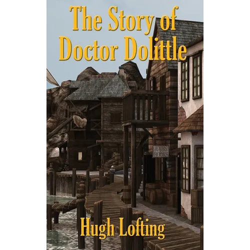 The Story of Doctor Dolittle: A Positronic Book
