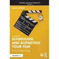 Scheduling and Budgeting Your Film: A Panic-Free Guide