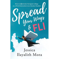 Spread Your Wings and FLI: How to Effectively Navigate College as a First-Generation, Low-Income Student