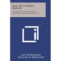 Saga Of A Forest Ranger: A Biography Of William R. Kreutzer, Forest Ranger No. 1