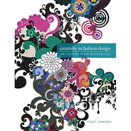 Creativity in Fashion Design: An Inspiration Workbook