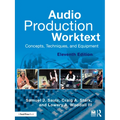 Audio Production Worktext: Concepts, Techniques, and Equipment