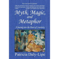 Myth, Magic, and Metaphor - A Journey into the Heart of Creativity